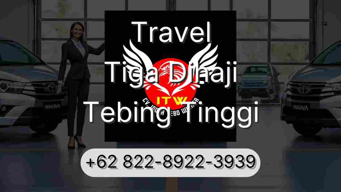 Travel Tiga Dihaji Tebing Tinggi