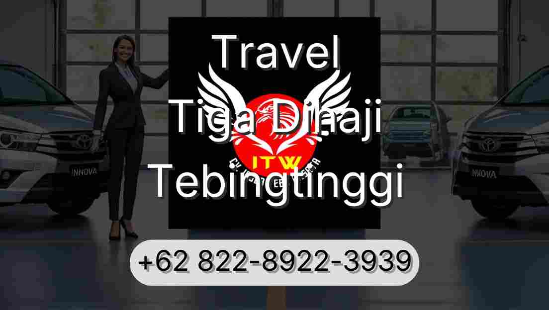 Travel Tiga Dihaji Tebingtinggi