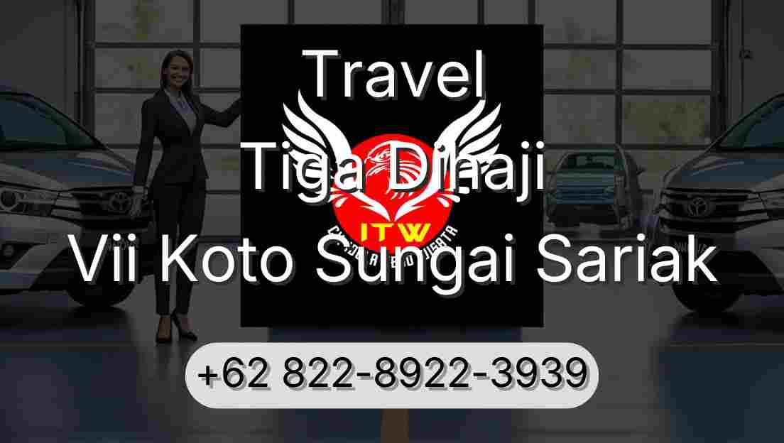Travel Tiga Dihaji Vii Koto Sungai Sariak