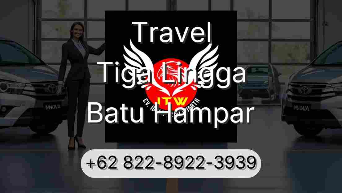 Travel Tiga Lingga Batu Hampar