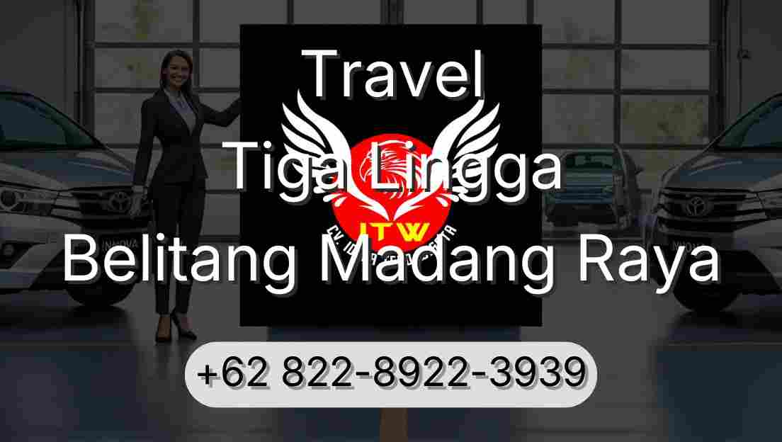 Travel Tiga Lingga Belitang Madang Raya
