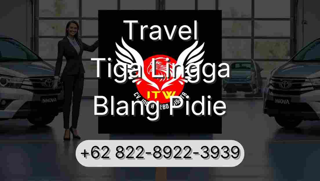 Travel Tiga Lingga Blang Pidie