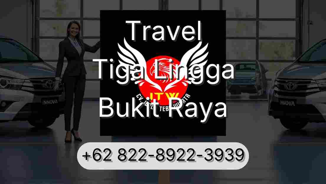 Travel Tiga Lingga Bukit Raya
