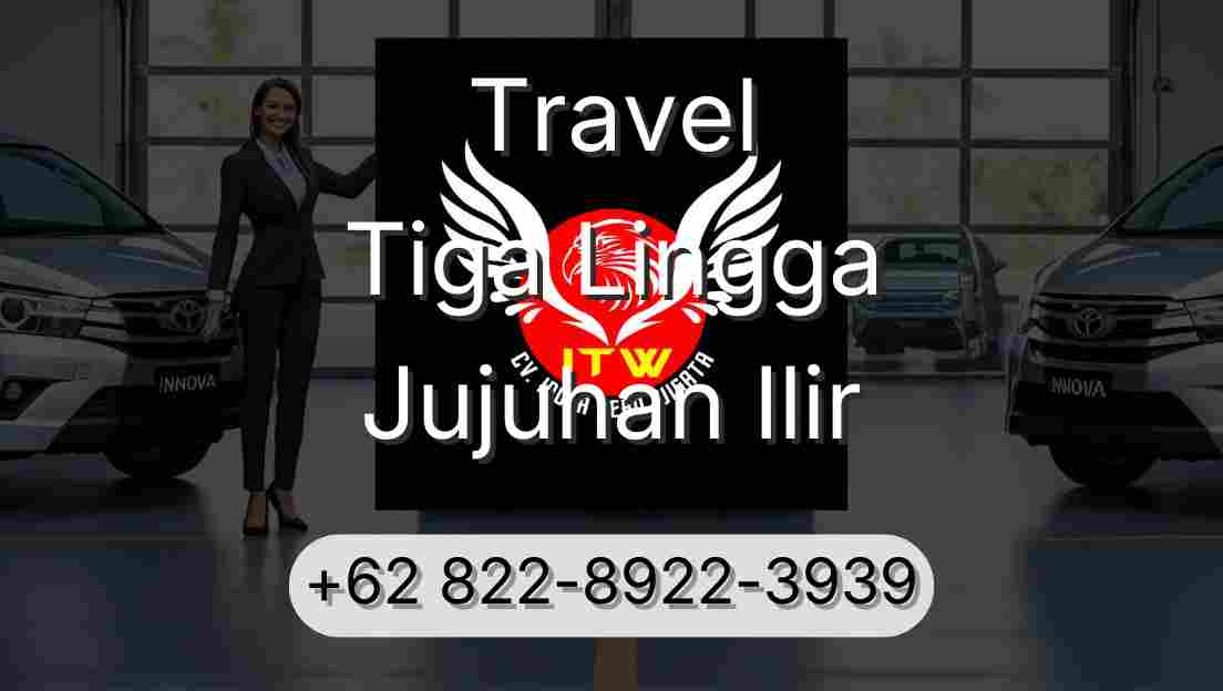 Travel Tiga Lingga Jujuhan Ilir