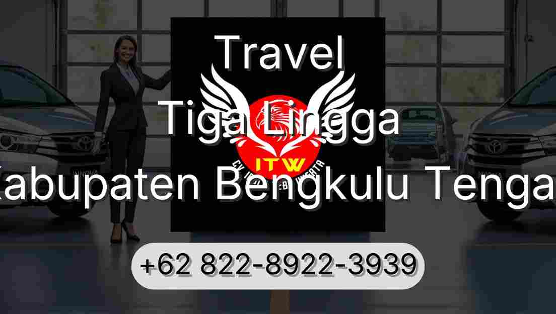 Travel Tiga Lingga Kabupaten Bengkulu Tengah