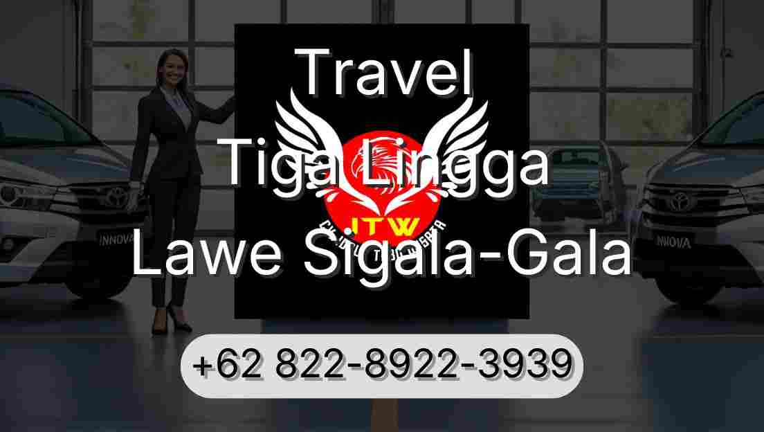 Travel Tiga Lingga Lawe Sigala-Gala