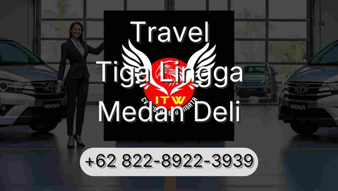 Travel Tiga Lingga Medan Deli