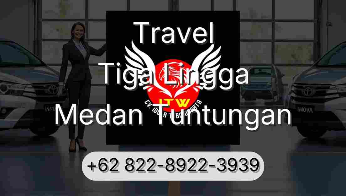 Travel Tiga Lingga Medan Tuntungan