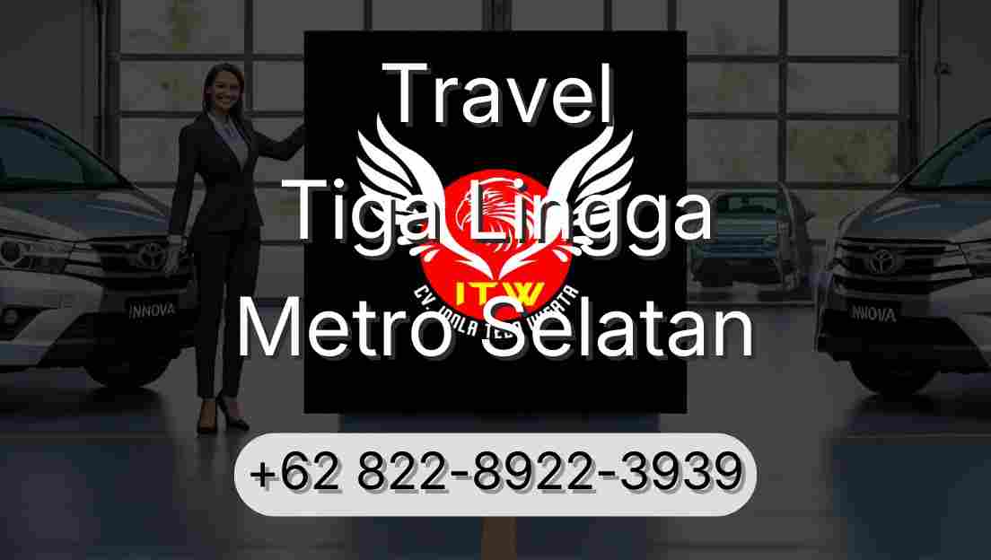 Travel Tiga Lingga Metro Selatan