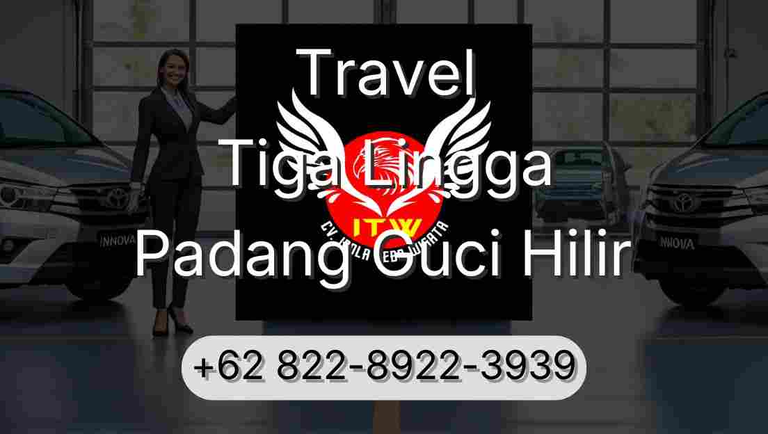 Travel Tiga Lingga Padang Guci Hilir