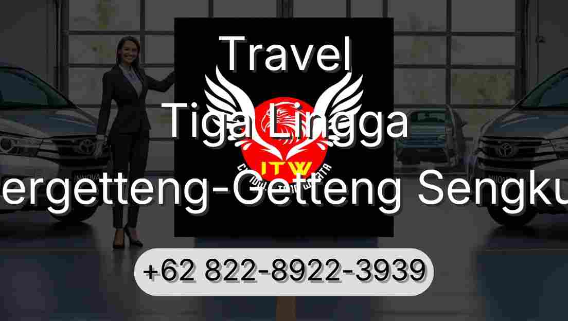 Travel Tiga Lingga Pergetteng-Getteng Sengkut