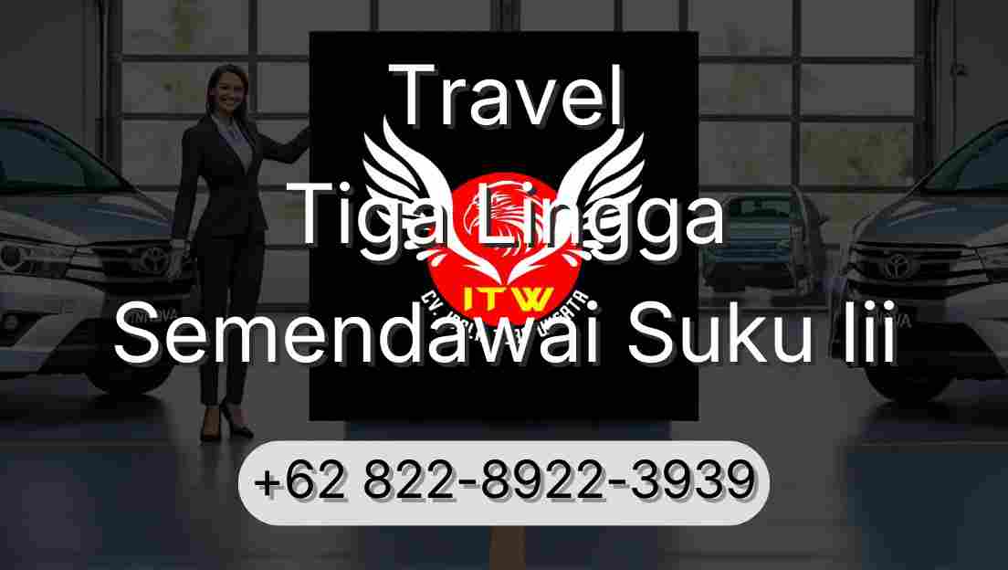 Travel Tiga Lingga Semendawai Suku Iii