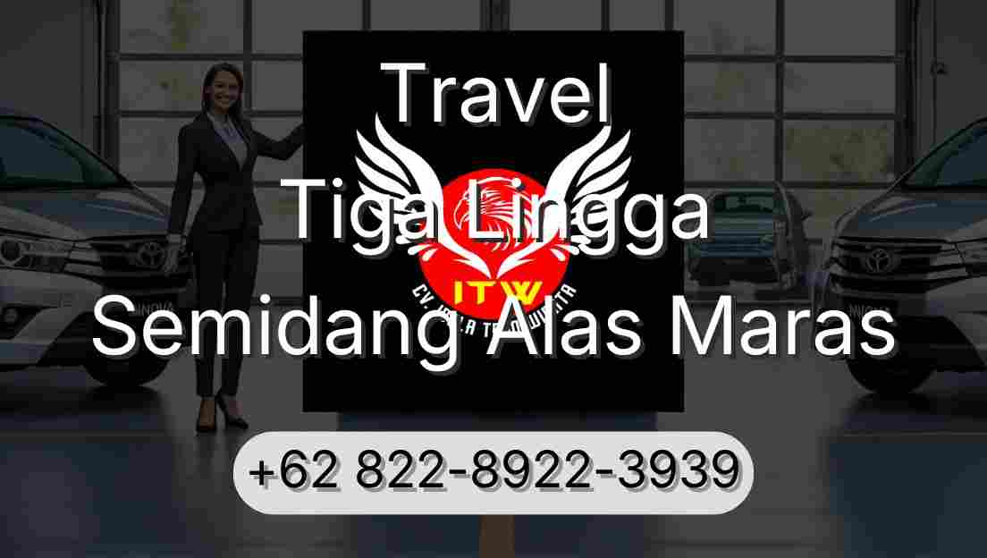 Travel Tiga Lingga Semidang Alas Maras
