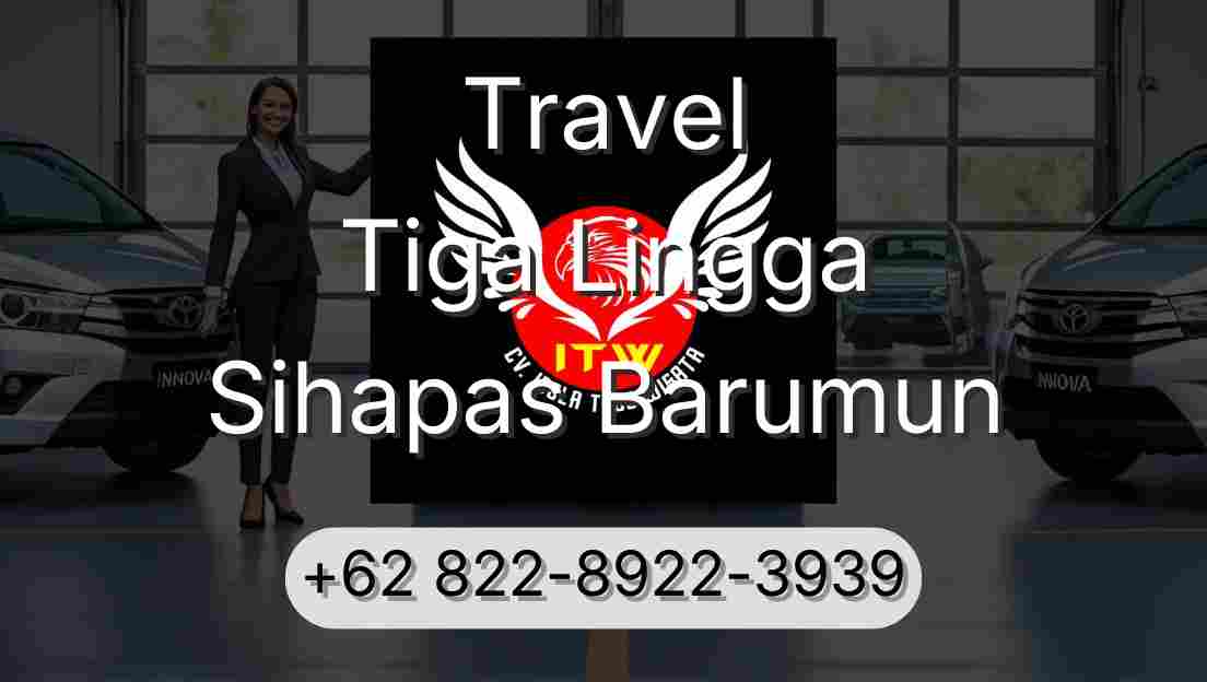 Travel Tiga Lingga Sihapas Barumun
