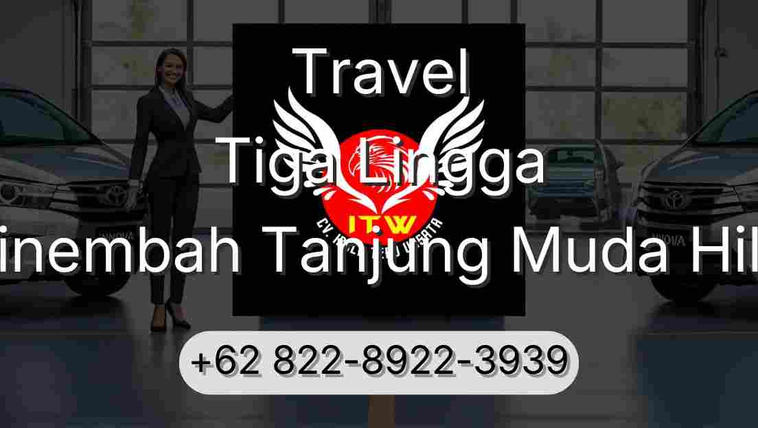 Travel Tiga Lingga Sinembah Tanjung Muda Hilir