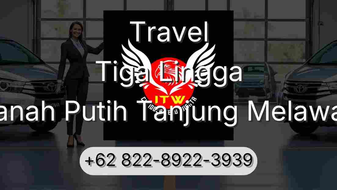 Travel Tiga Lingga Tanah Putih Tanjung Melawan