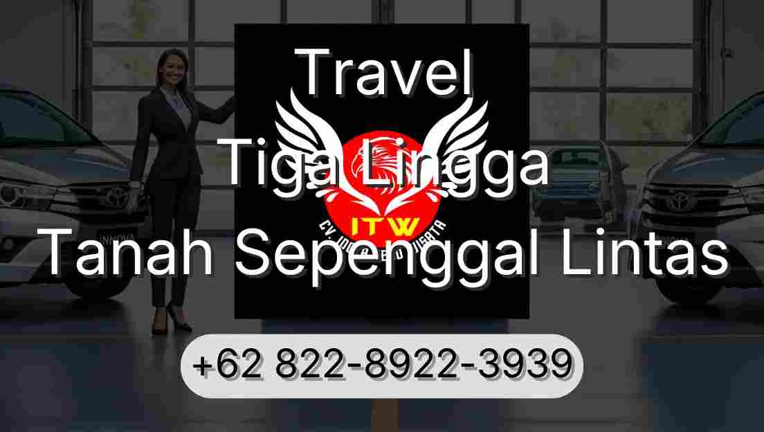 Travel Tiga Lingga Tanah Sepenggal Lintas