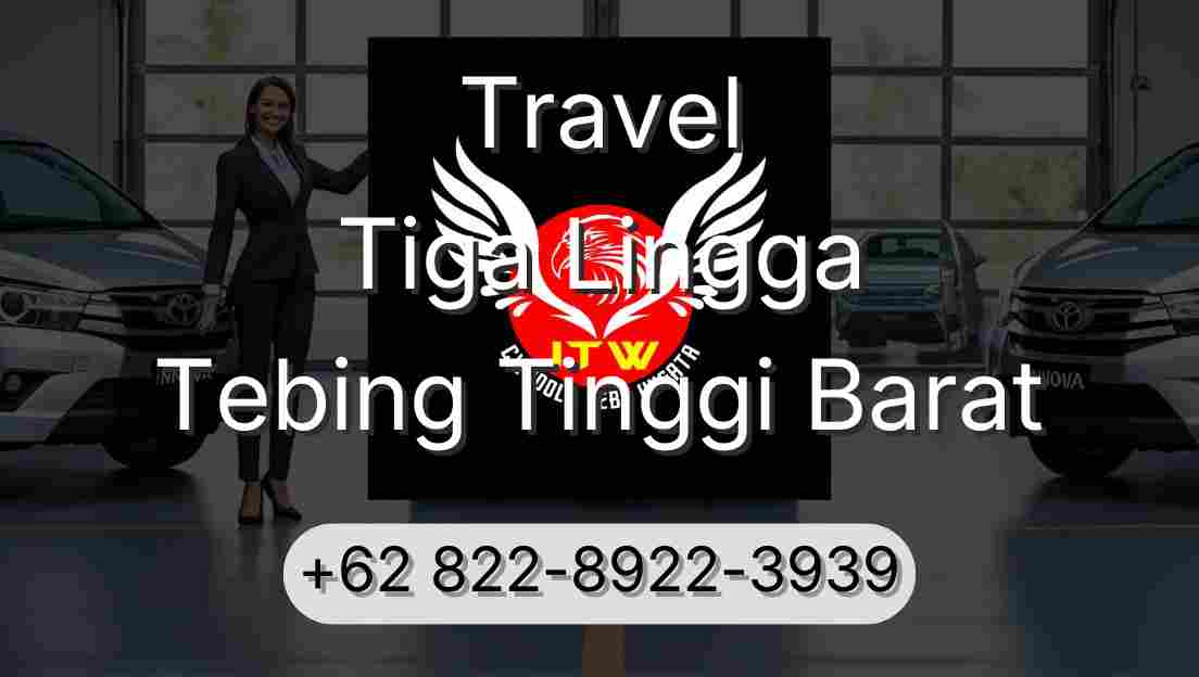 Travel Tiga Lingga Tebing Tinggi Barat