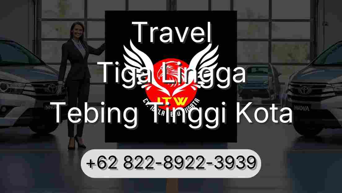 Travel Tiga Lingga Tebing Tinggi Kota