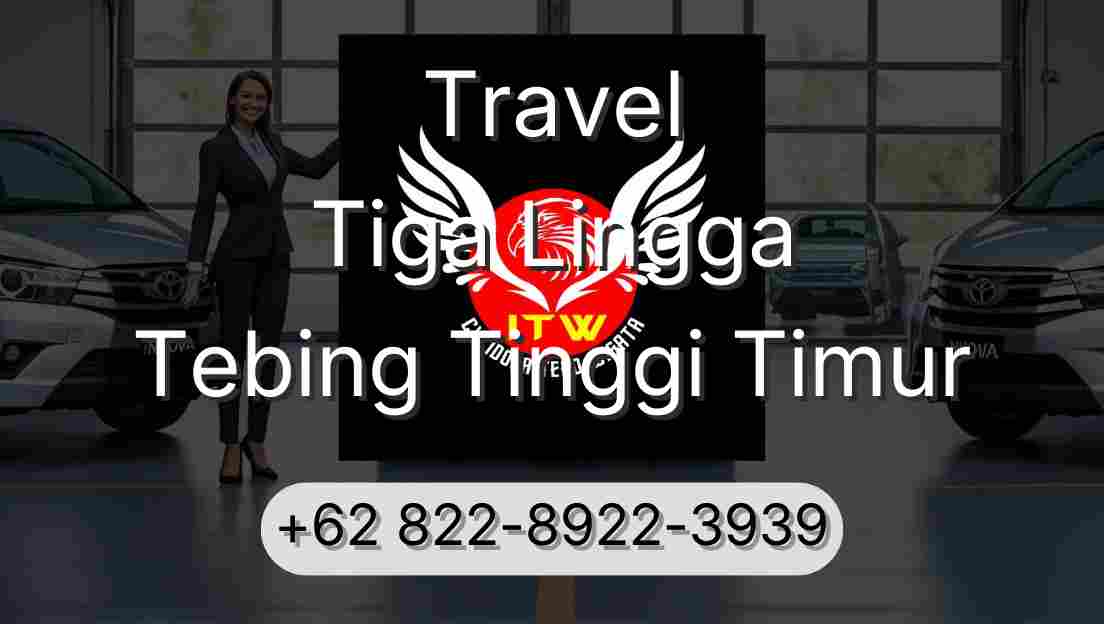 Travel Tiga Lingga Tebing Tinggi Timur