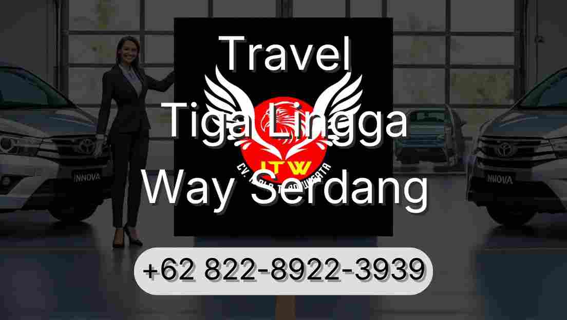 Travel Tiga Lingga Way Serdang