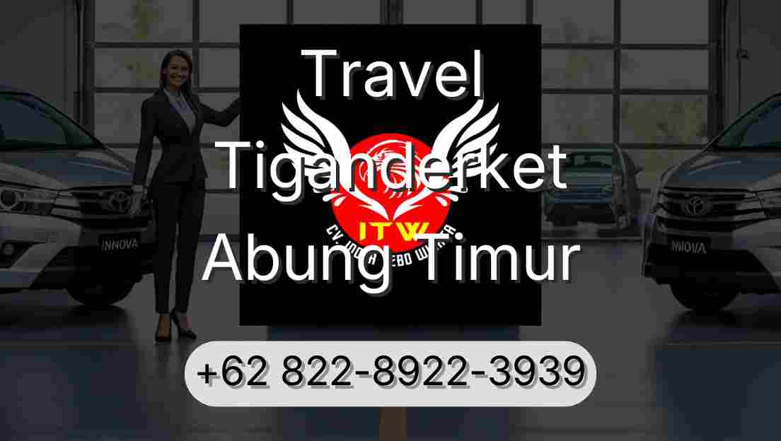 Travel Tiganderket Abung Timur