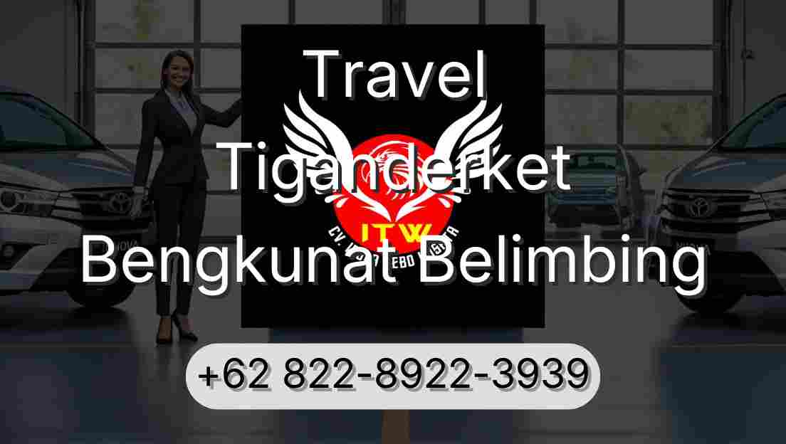 Travel Tiganderket Bengkunat Belimbing