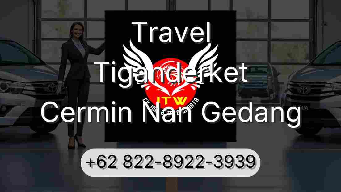 Travel Tiganderket Cermin Nan Gedang