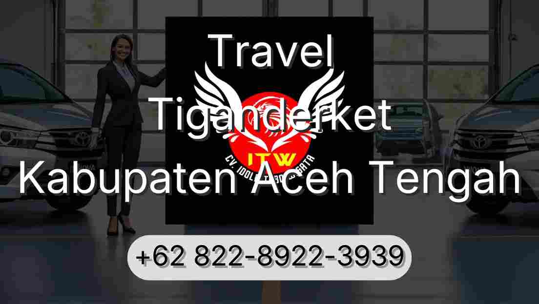 Travel Tiganderket Kabupaten Aceh Tengah