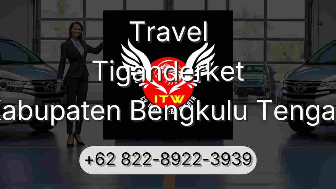Travel Tiganderket Kabupaten Bengkulu Tengah