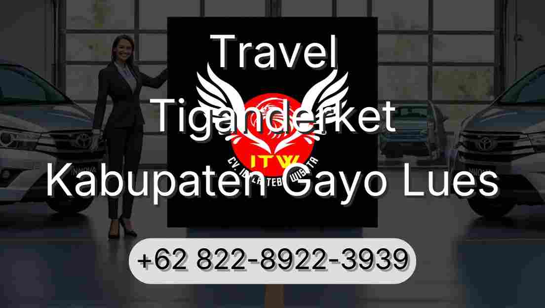 Travel Tiganderket Kabupaten Gayo Lues