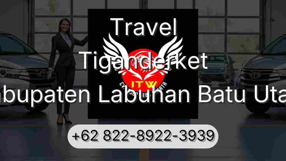Travel Tiganderket Kabupaten Labuhan Batu Utara