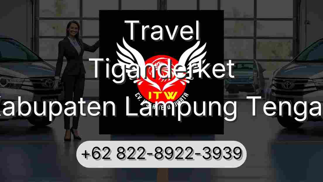 Travel Tiganderket Kabupaten Lampung Tengah