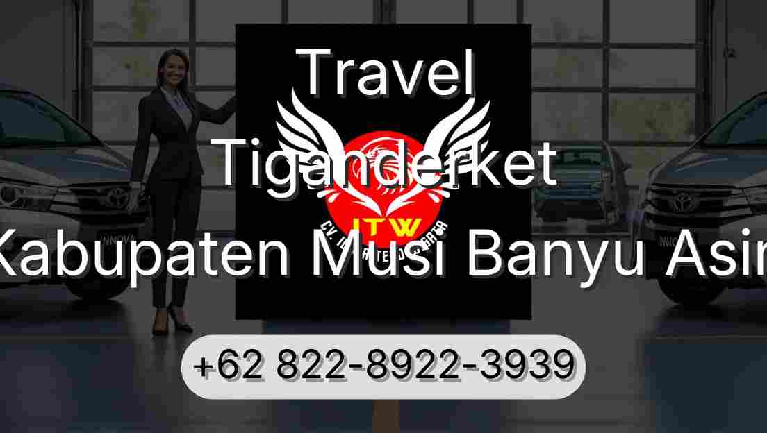 Travel Tiganderket Kabupaten Musi Banyu Asin