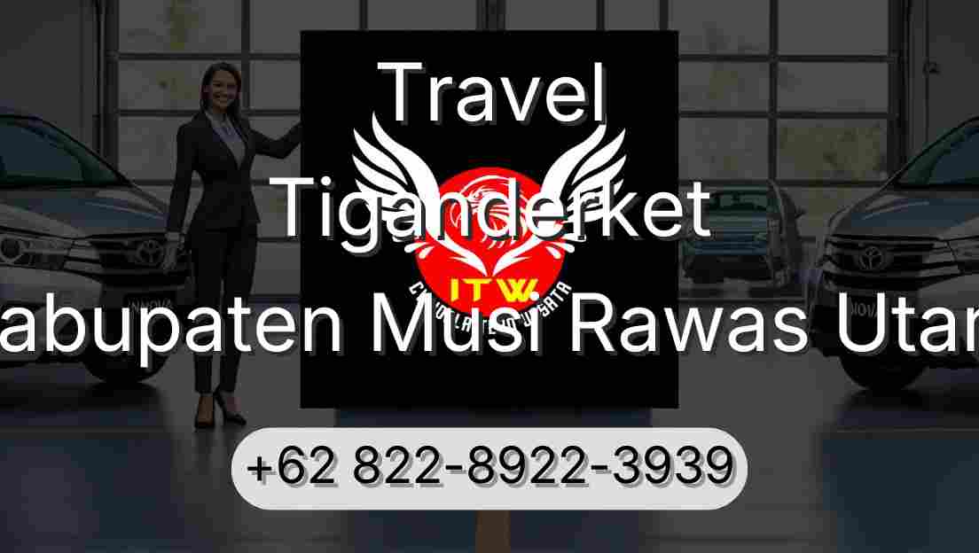 Travel Tiganderket Kabupaten Musi Rawas Utara