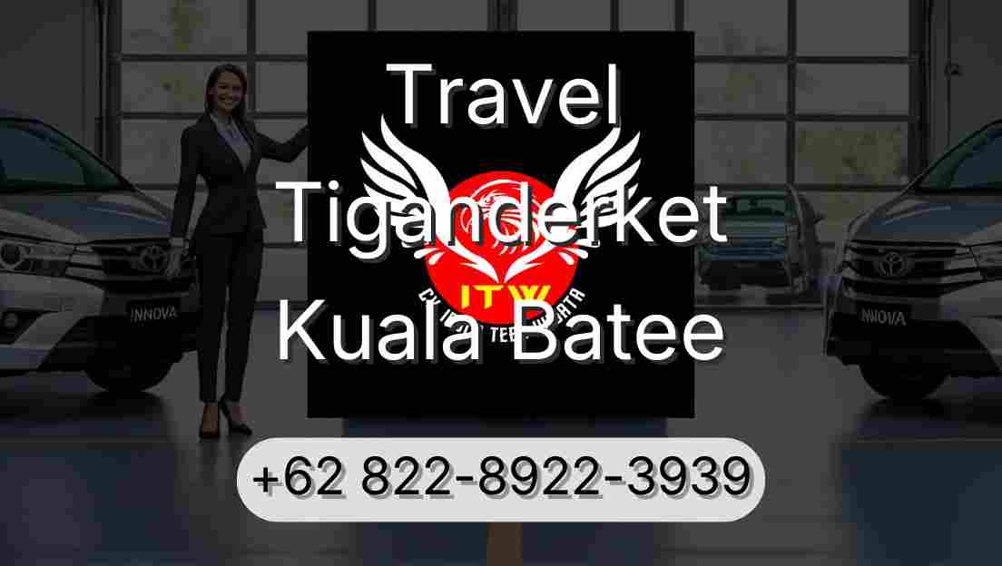 Travel Tiganderket Kuala Batee