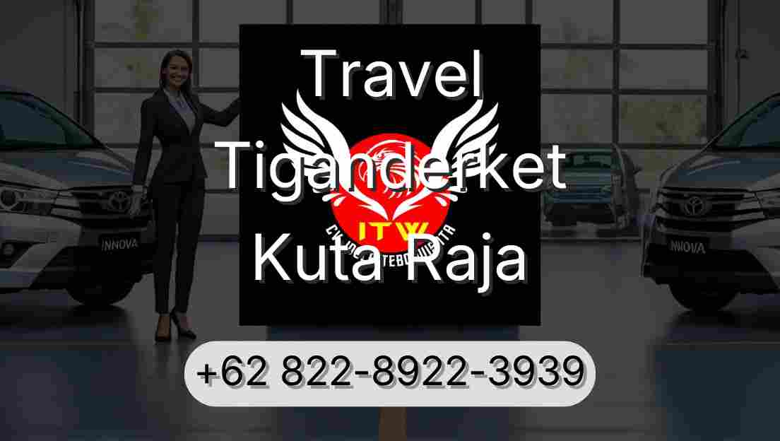 Travel Tiganderket Kuta Raja