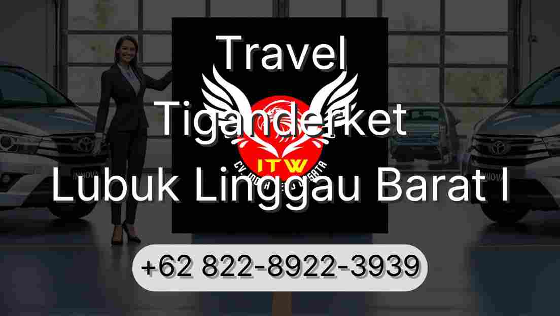 Travel Tiganderket Lubuk Linggau Barat I