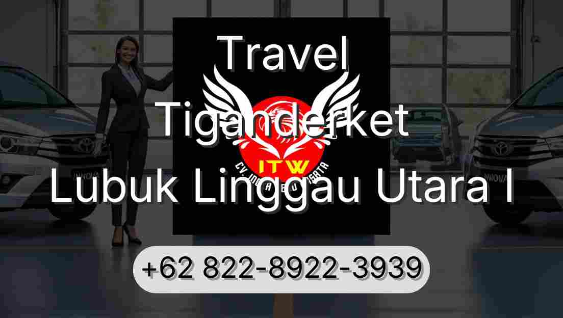 Travel Tiganderket Lubuk Linggau Utara I