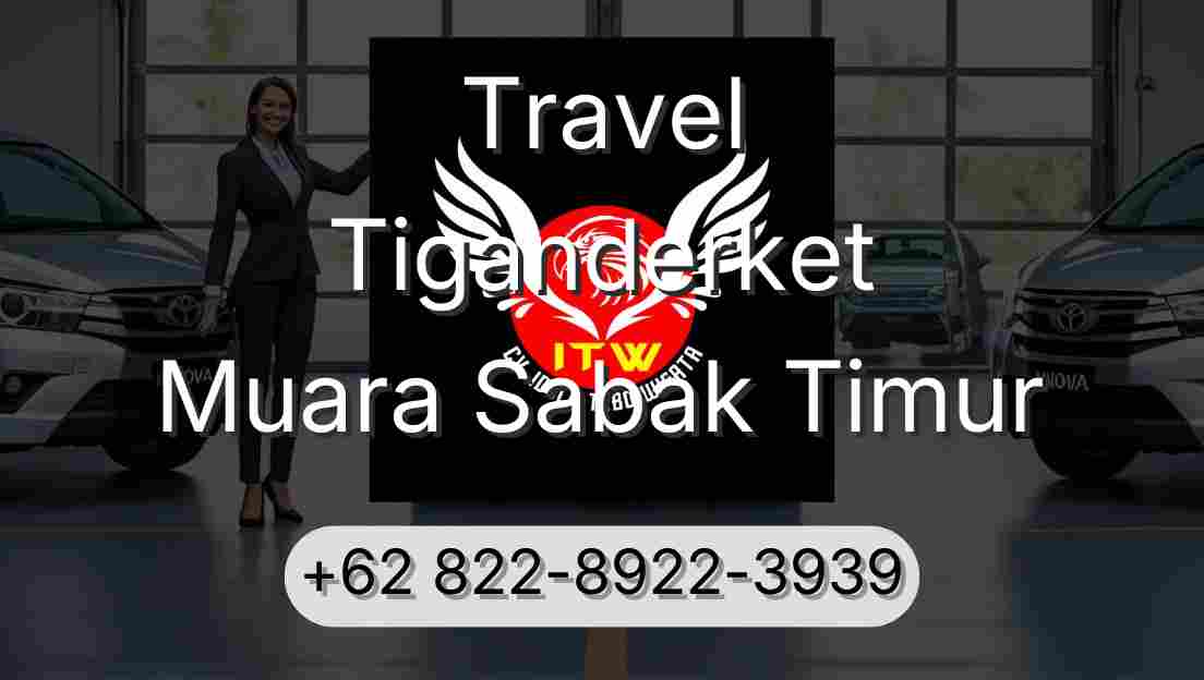 Travel Tiganderket Muara Sabak Timur