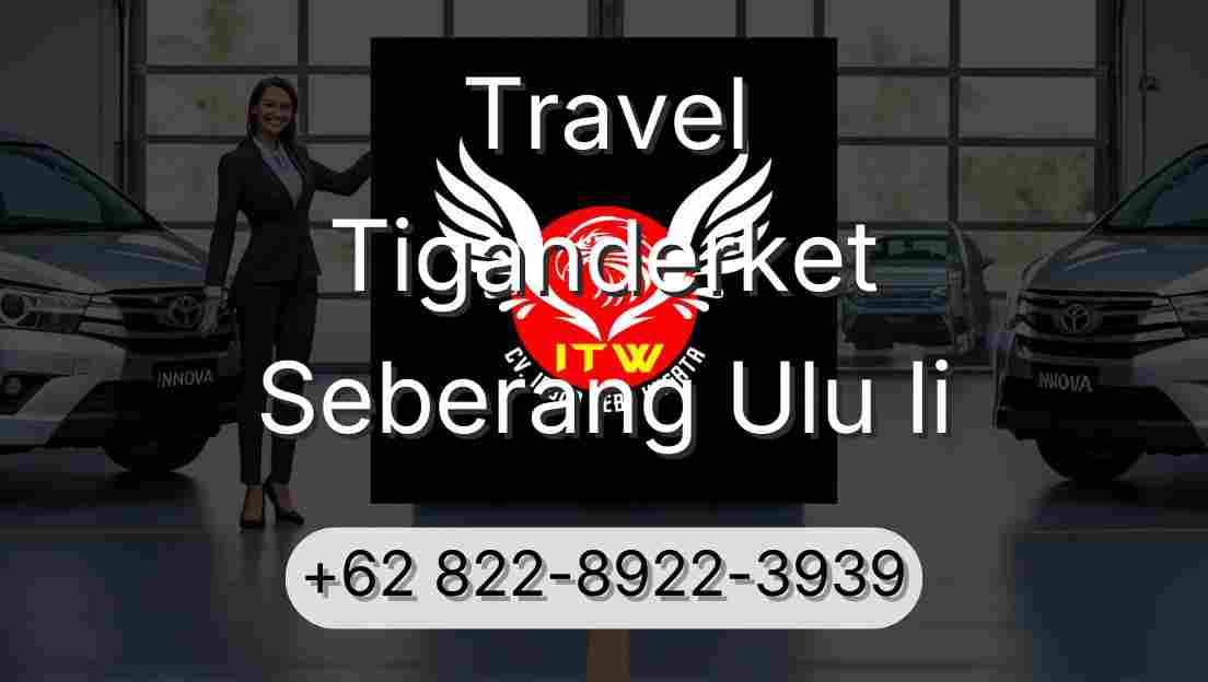 Travel Tiganderket Seberang Ulu Ii