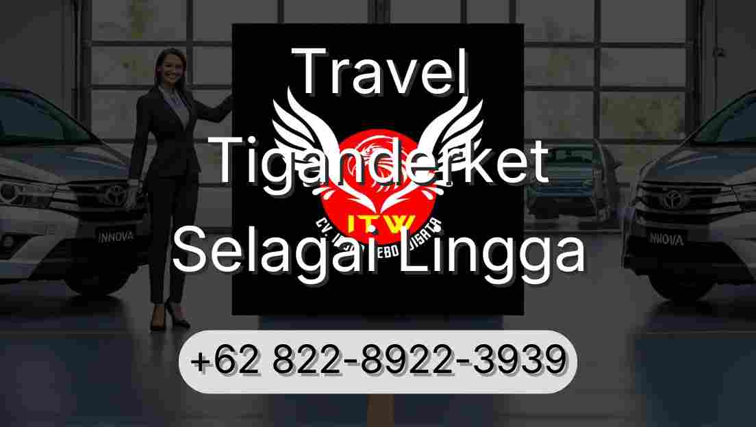 Travel Tiganderket Selagai Lingga