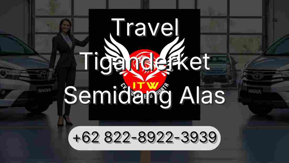 Travel Tiganderket Semidang Alas