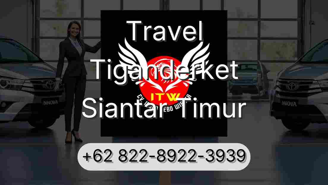 Travel Tiganderket Siantar Timur