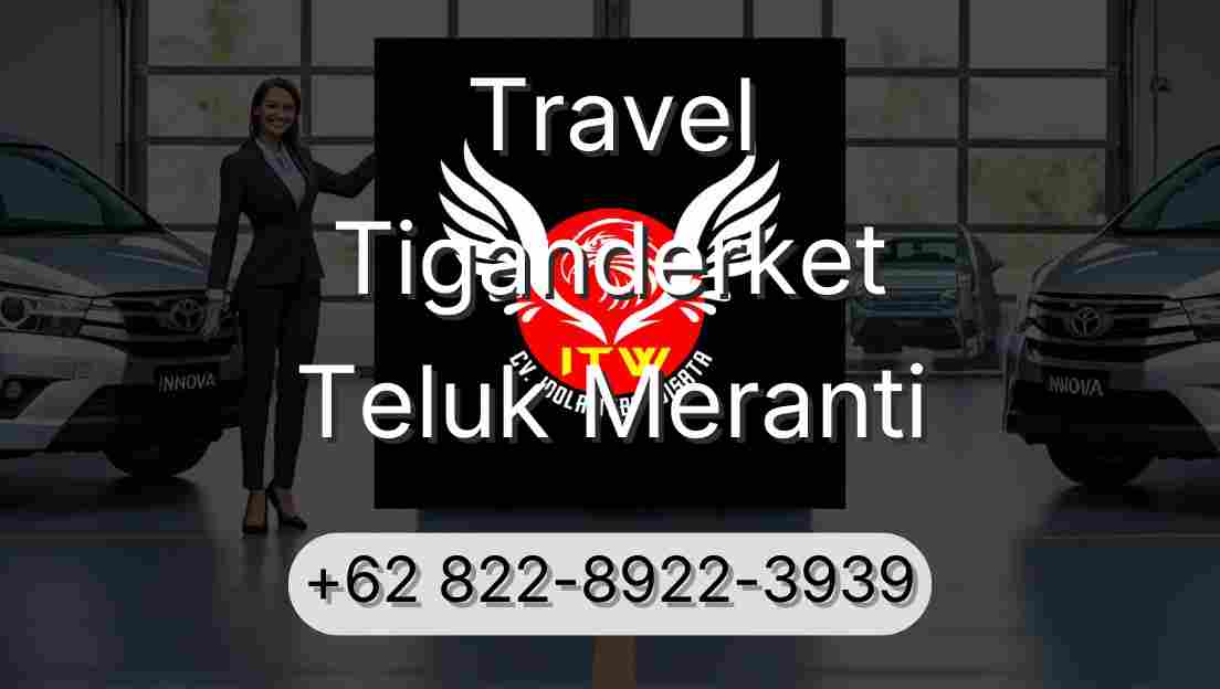 Travel Tiganderket Teluk Meranti
