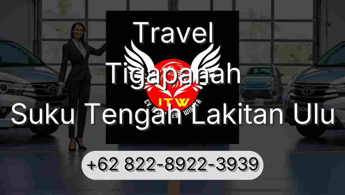 Travel Tigapanah Suku Tengah Lakitan Ulu