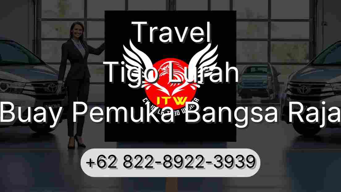 Travel Tigo Lurah Buay Pemuka Bangsa Raja