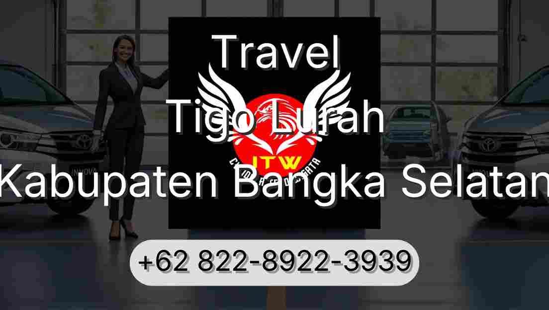 Travel Tigo Lurah Kabupaten Bangka Selatan