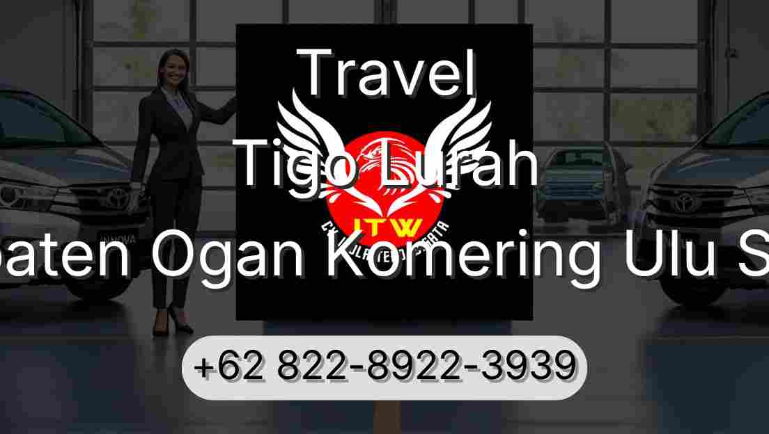 Travel Tigo Lurah Kabupaten Ogan Komering Ulu Selatan
