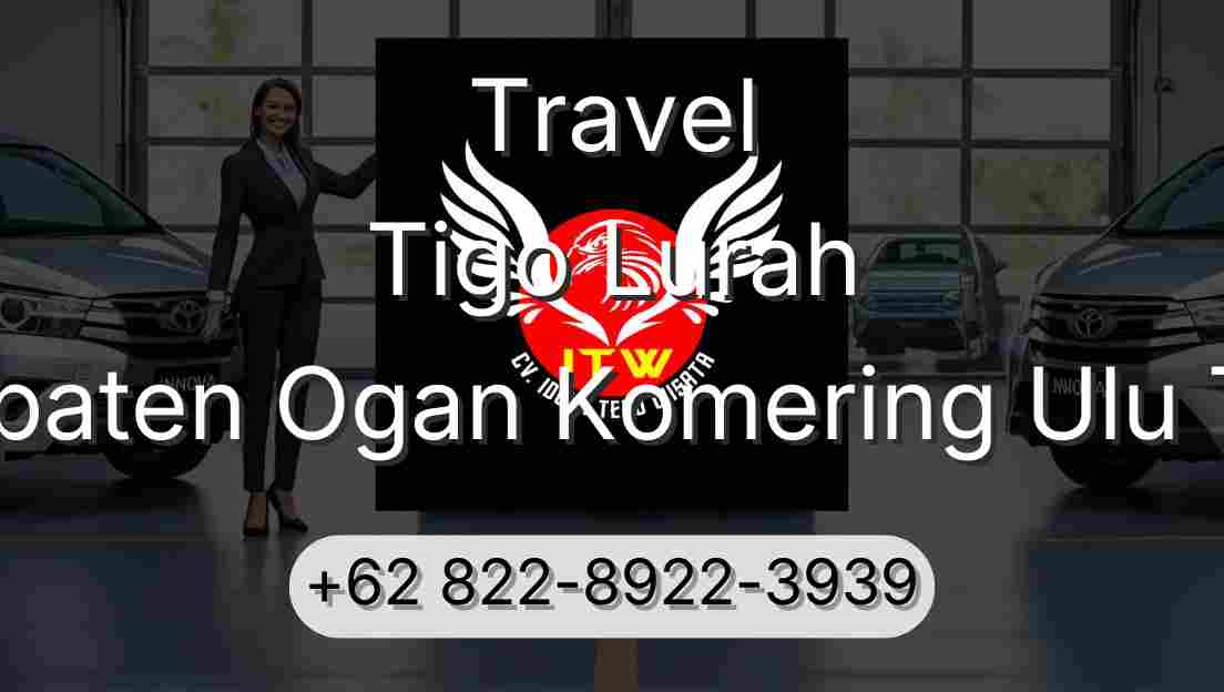Travel Tigo Lurah Kabupaten Ogan Komering Ulu Timur